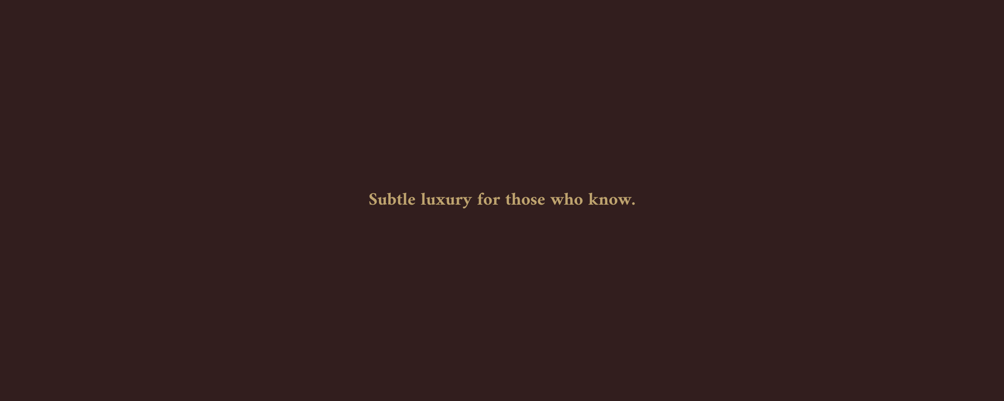Dark brown header with gold serif quote “Subtle luxury for those who know.” in the center — elegant and minimal visual identity of ROUCLÊ.